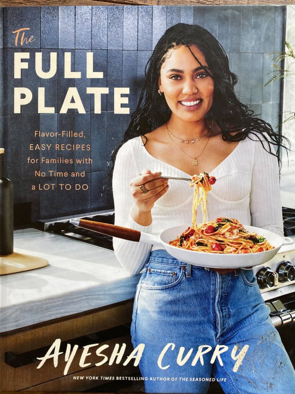 The Full Plate cookbook by Ayesha Curry